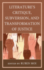 Literature's Critique, Subversion, and Transformation of Justice Cover Image