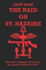 The Raid on St. Nazaire By Andy Ryan Cover Image