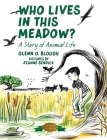 Who Lives in this Meadow?: A Story of Animal Life Cover Image