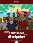 Libro de Actividades de los Discípulos By Bible Pathway Adventures (Created by), Pip Reid Cover Image