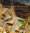 In the Aura of a Hole: Exploring Sites of Material Extraction Cover Image