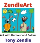 ZendleArt By Tony Zendle (Artist) Cover Image