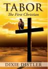 Tabor: The First Christian By Dixie Distler Cover Image