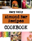 Almond Bar Recipes: homemade chocolate chip cookies recipes By Mary Kelly Cover Image