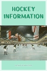 Hockey Information: Everything You Need To Know By John Silkaukas Cover Image