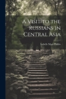 A Visit to the Russians in Central Asia By Isabelle Mary Phibbs Cover Image