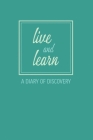 Live and Learn: A Diary of Discovery By Rc Hodson Cover Image