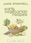 Early Vegetarian Recipes (English Kitchen) By Anne O'Connell Cover Image