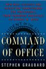 Command of Office: How War, Secrecy, and Deception Transformed the Presidency, from Theodore Roosevelt to George W. Bush Cover Image