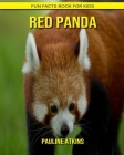 Red panda: Fun Facts Book for Kids By Pauline Atkins Cover Image