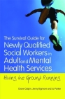 The Survival Guide for Newly Qualified Social Workers in Adult and Mental Health Services: Hitting the Ground Running By Joanne Parker, Diane Galpin, Jenny Bigmore Cover Image