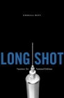 Long Shot: Vaccines for National Defense By Kendall Hoyt Cover Image