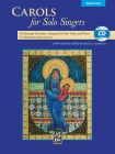 Carols for Solo Singers: 10 Seasonal Favorites Arranged for Solo Voice and Piano for Recitals and Concerts (Medium High Voice), Book & CD By Sally K. Albrecht (Editor) Cover Image