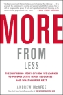 More from Less: The Surprising Story of How We Learned to Prosper Using Fewer Resources—and What Happens Next By Andrew McAfee Cover Image