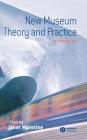 New Museum Theory and Practice: An Introduction By Janet Marstine (Editor) Cover Image