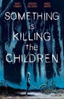 Something is Killing the Children Vol. 1 Cover Image