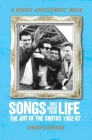 Songs That Saved Your Life (Revised Edition): The Art of The Smiths 1982-87 By Simon Goddard Cover Image