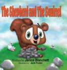 The Shepherd and The Squirrel By Janice Blanchett, Jack Foster (Illustrator) Cover Image