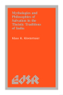 Mythologies and Philosophies of Salvation in the Theistic Traditions of India (Editions Sr #5) By Klaus K. Klostermaier Cover Image