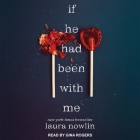 If He Had Been with Me Lib/E By Gina Rogers (Read by), Laura Nowlin Cover Image