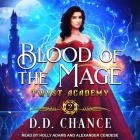 Blood of the Mage Lib/E By Alexander Cendese (Read by), Holly Adams (Read by), D. D. Chance Cover Image