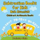 Subtraction Books for Kids Math Essentials Children's Arithmetic Books By Gusto Cover Image