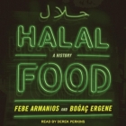 Halal Food Lib/E: A History By Febe Armanios, Boğaç Ergene, Derek Perkins (Read by) Cover Image