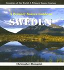 A Primary Source Guide to Sweden (Countries of the World: A Primary Source Journey) Cover Image