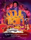 Soul Train: The Music, Dance, and Style of a Generation By Insight Editions, Thompson Cover Image