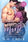 Truly Madly Mine By J. H. Croix Cover Image