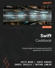 Swift Cookbook - Third Edition: Proven recipes for developing robust iOS applications with Swift 5.9 Cover Image