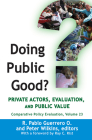 Doing Public Good?: Private Actors, Evaluation, and Public Value (Comparative Policy Evaluation) By R. Pablo Guerrero O. (Editor), Peter Wilkins (Editor) Cover Image