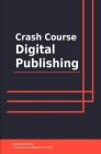 Crash Course Digital Publishing By Introbooks Cover Image