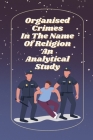 Organised crimes in the name of religion an analytical study Cover Image