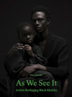 As We See It: Artists Redefining Black Identity By Aida Amoako Cover Image
