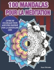 100 Mandalas Pour La Méditation: Livre de Coloriage Pour Adultes Inspiré Par La Discipline Zen By Kaori Shinden Cover Image