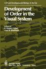 Development of Order in the Visual System (Cell and Developmental Biology of the Eye) Cover Image