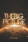 The Big Picture: Thirty-six Sessions to Intellectual & Spiritual Clarity Cover Image