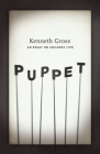 Puppet: An Essay on Uncanny Life By Professor Kenneth Gross Cover Image