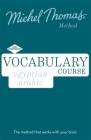 Egyptian Arabic Vocabulary Course New Edition: Learn Egyptian Arabic with the Michel Thomas Method Cover Image