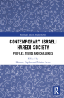 Contemporary Israeli Haredi Society: Profiles, Trends, and Challenges (Routledge Jewish Studies) By Kimmy Caplan (Editor), Nissim Leon (Editor) Cover Image