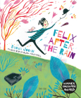 Felix After the Rain By Dunja Jogan, Olivia Hellewell (Translator) Cover Image