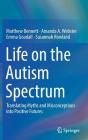 Life on the Autism Spectrum: Translating Myths and Misconceptions Into Positive Futures By Matthew Bennett, Amanda A. Webster, Emma Goodall Cover Image