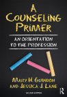 A Counseling Primer: An Orientation to the Profession By Mary H. Guindon, Jessica J. Lane Cover Image