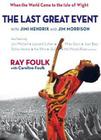The Last Great Event with Jimi Hendrix and Jim Morrison: When the World Came to the Isle of Wight. Volume 2 By Caroline Foulk, Ray Foulk Cover Image
