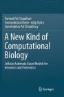 A New Kind of Computational Biology: Cellular Automata Based Models for Genomics and Proteomics By Parimal Pal Chaudhuri, Soumyabrata Ghosh, Adip Dutta Cover Image