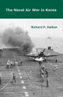 The Naval Air War in Korea By Richard P. Hallion Cover Image