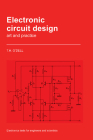 Electronic Circuit Design: Art and Practice (Electronics Texts for Engineers and Scientists) Cover Image