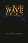 Guided Wave Optics By Alan Rolf Mickelson Cover Image