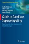Guide to Dataflow Supercomputing: Basic Concepts, Case Studies, and a Detailed Example (Computer Communications and Networks) Cover Image